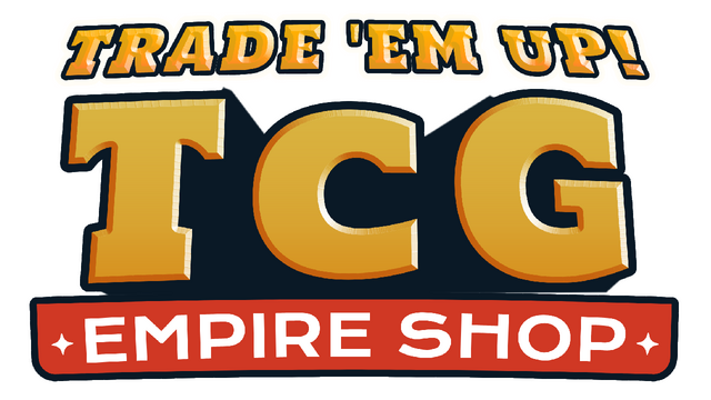 Trade 'Em Up! TCG Empire Shop