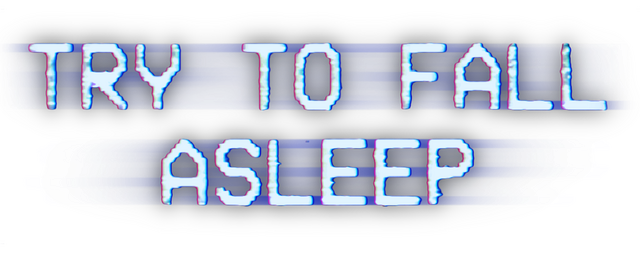 Try To Fall Asleep