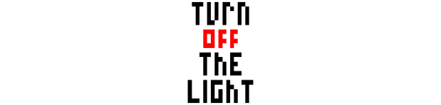 Turn off the light
