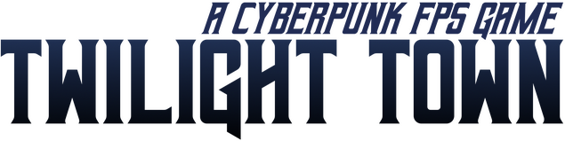 Twilight Town: A Cyberpunk FPS
