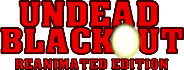 Undead Blackout: Reanimated Edition