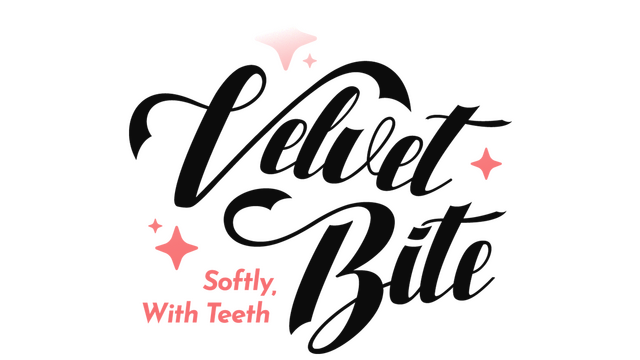 Velvet Bite: Softly, with Teeth
