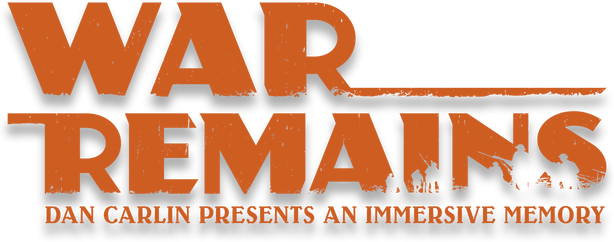 War Remains: Dan Carlin Presents an Immersive Memory