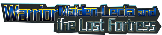 Warrior Maiden Lecia and the Lost Fortress