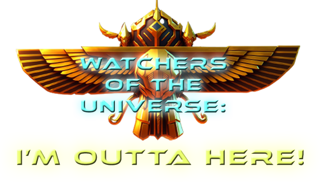 Watchers of the Universe: I'm outta here!
