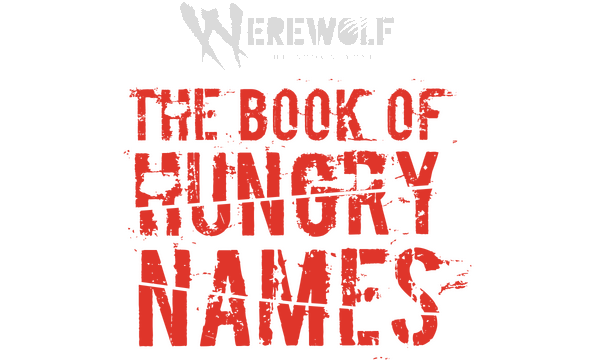 Werewolf: The Apocalypse - The Book of Hungry Names