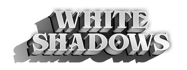 White Shadows