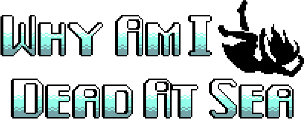 Why Am I Dead At Sea