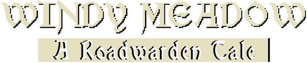 Windy Meadow - A Roadwarden Tale