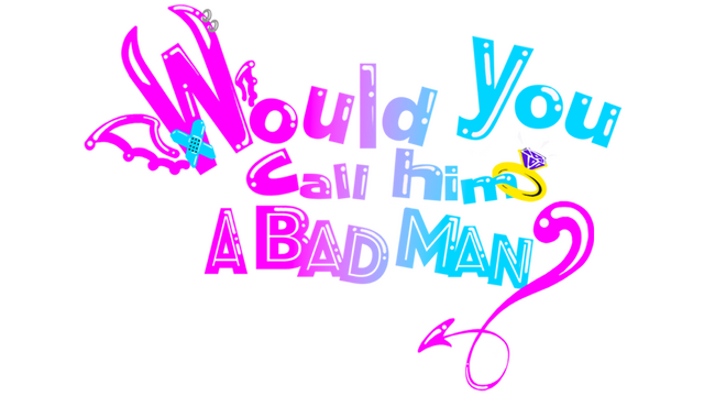 Would You Call Him a Bad Man?