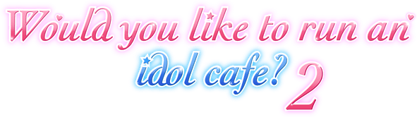 Would you like to run an idol cafe? 2
