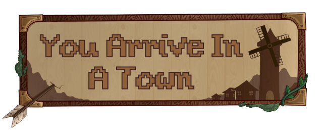 You Arrive in a Town
