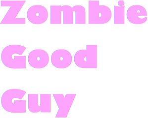 Zombie Good Guy