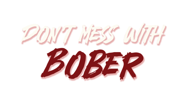 Don't Mess With Bober