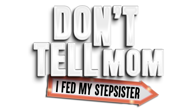 Don’t Tell Mom: I Fed My Stepsister