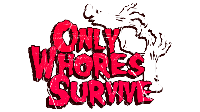 Only Whores Survive