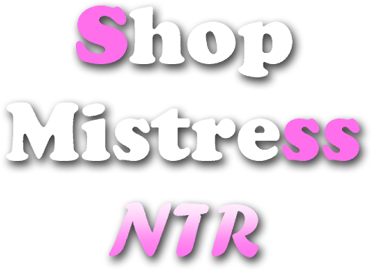 Shop Mistress NTR