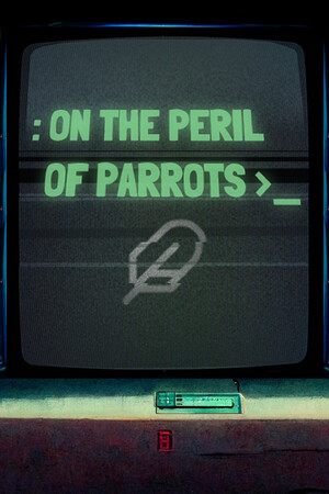 On the Peril of Parrots