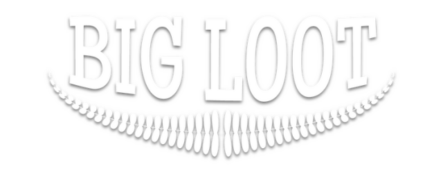 BIG LOOT