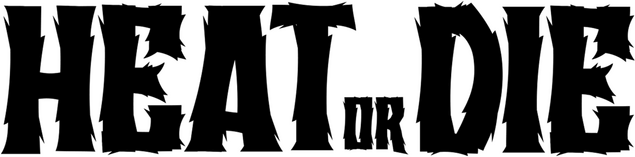 Heat or Die