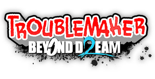 Troublemaker 2: Beyond Dream