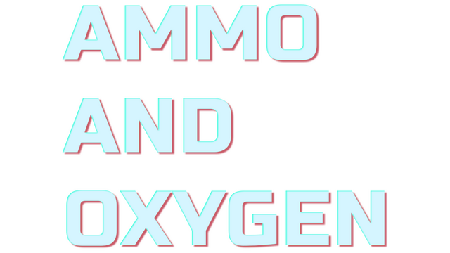 Ammo and Oxygen