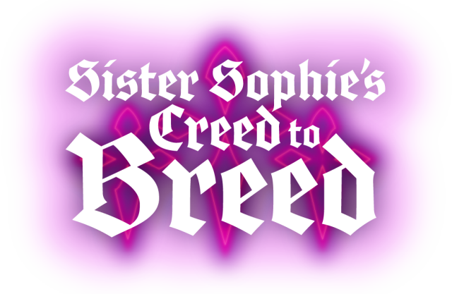 Sister Sophie's Creed to Breed