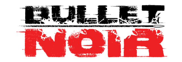 Bullet Noir