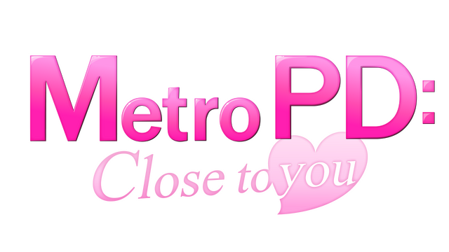 Metro PD: Close to You