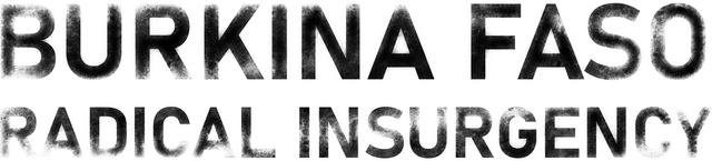 Burkina Faso: Radical Insurgency