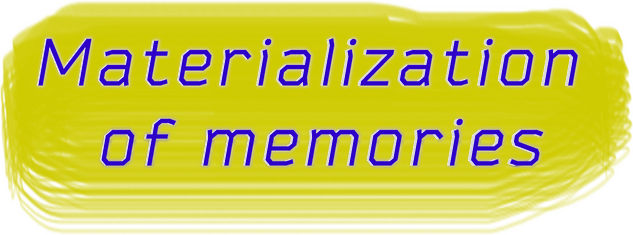 Materialization of memories