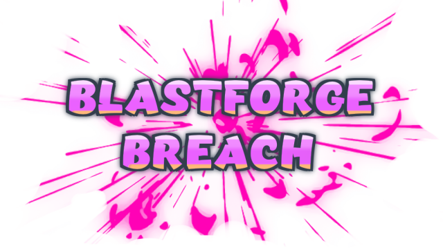 Blastforge Breach