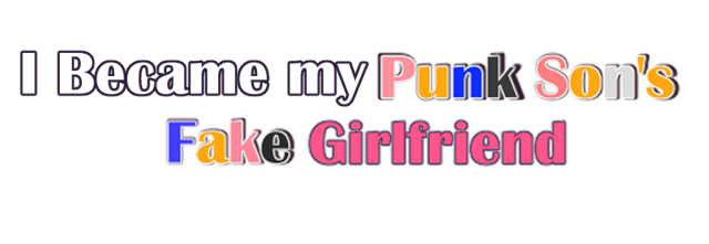 I Became my Punk Son's Fake Girlfriend