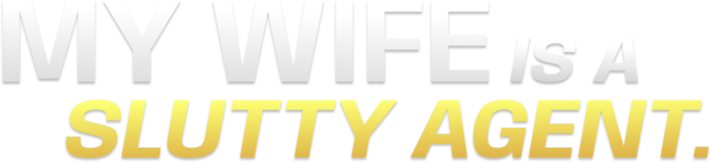 My wife is a slutty agent