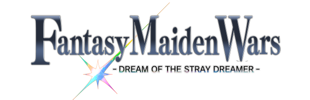 Fantasy Maiden Wars - DREAM OF THE STRAY DREAMER -