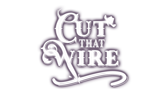 Cut That Wire