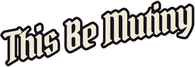 This Be Mutiny