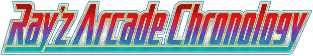 Ray’z Arcade Chronology