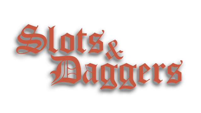 Slots and Daggers
