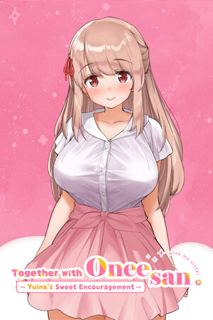 Together with Oneesan～Yuina's Sweet Encouragement～