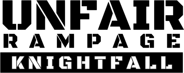 Unfair Rampage: Knightfall