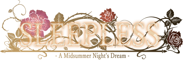 SLEEPLESS -A Midsummer Night's Dream-