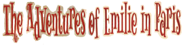 The Adventures of Emilie in Paris