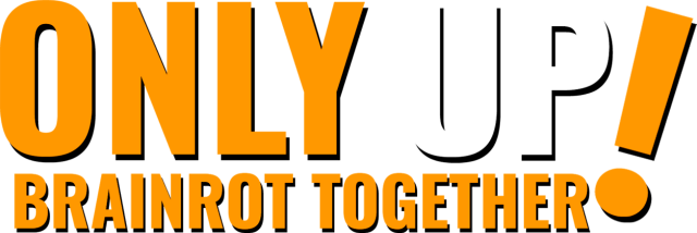 Only Up: BRAINROT TOGETHER