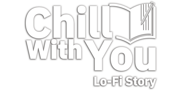 Chill with You: Lo-Fi Story