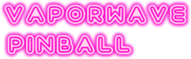 Vaporwave Pinball