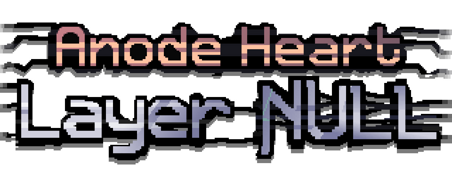 Anode Heart: Layer Null