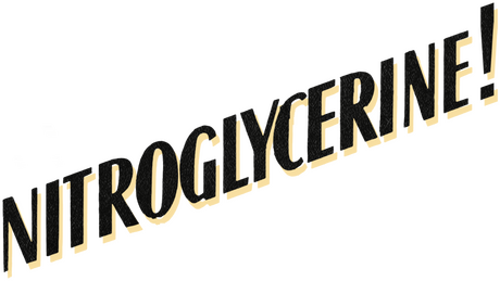 Nitroglycerine!