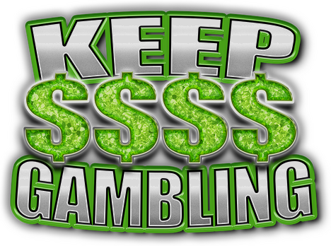 KEEP GAMBLING