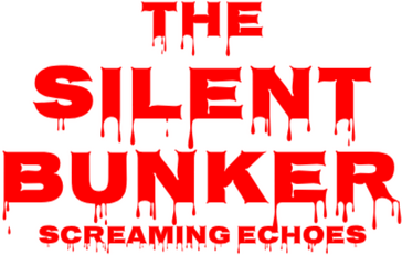 THE SILENT BUNKER SCREAMING ECHOES